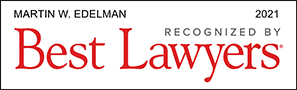 Martin W. Edelman Recognized By Best Lawyers 2021